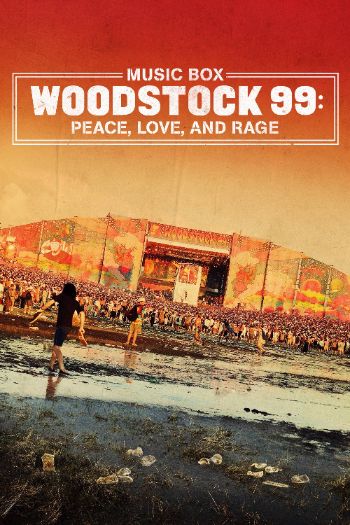 Woodstock 99: Hòa Bình, Tình Yêu Và Cơn Thịnh Nộ 