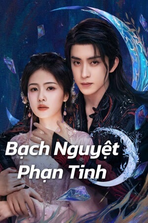 Bạch Nguyệt Phạn Tinh 