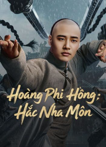 Hoàng Phi Hồng: Hắc Nha Môn 