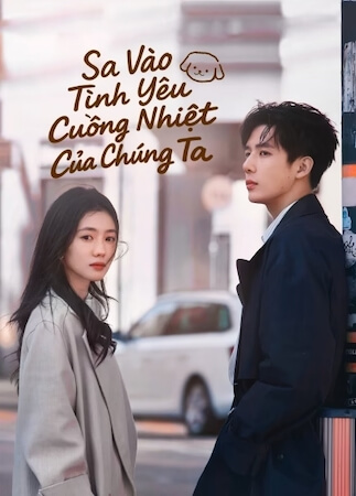 Sa Vào Tình Yêu Cuồng Nhiệt Của Chúng Ta 